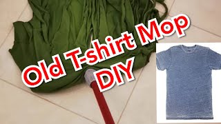 DIY Old T-shirt mop | How to make a mop from old T-shirt | Floor cleaning hacks