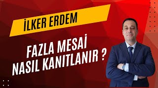 FAZLA MESAİ NASIL KANITLANIR ?