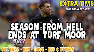 END OF SEASON FROM HELL 😖 Burnley 1-1 Wolves EXTRA TIME Fan Phone In Show 🎙️ Ep 637