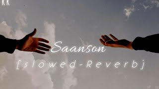 Saanson - (slowed + Reverb) | k'k | | Bollywood Lo-fi | | SANGHARAJ |