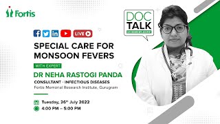 Special Care for Monsoon Fever with  Dr. Neha Rastogi Panda