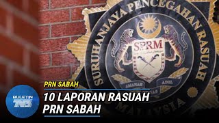 PRN SABAH | SPRM Terima 10 Laporan Kes Rasuah