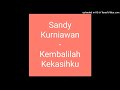 Sandy Kurniawan - Kembalilah Kekasihku (Official Audio) #acousticsongs