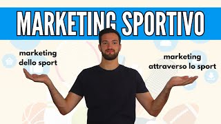 MARKETING SPORTIVO: marketing per lo sport e marketing attraverso lo sport