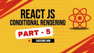 React JS | Part - #5 | Conditional rendering