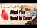 Coffee and Heart Health: The Sweet Spot for Your Heart