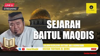 SEJARAH BAITUL MAQDIS PALESTINA - USTADZ ABU HUMAIROH