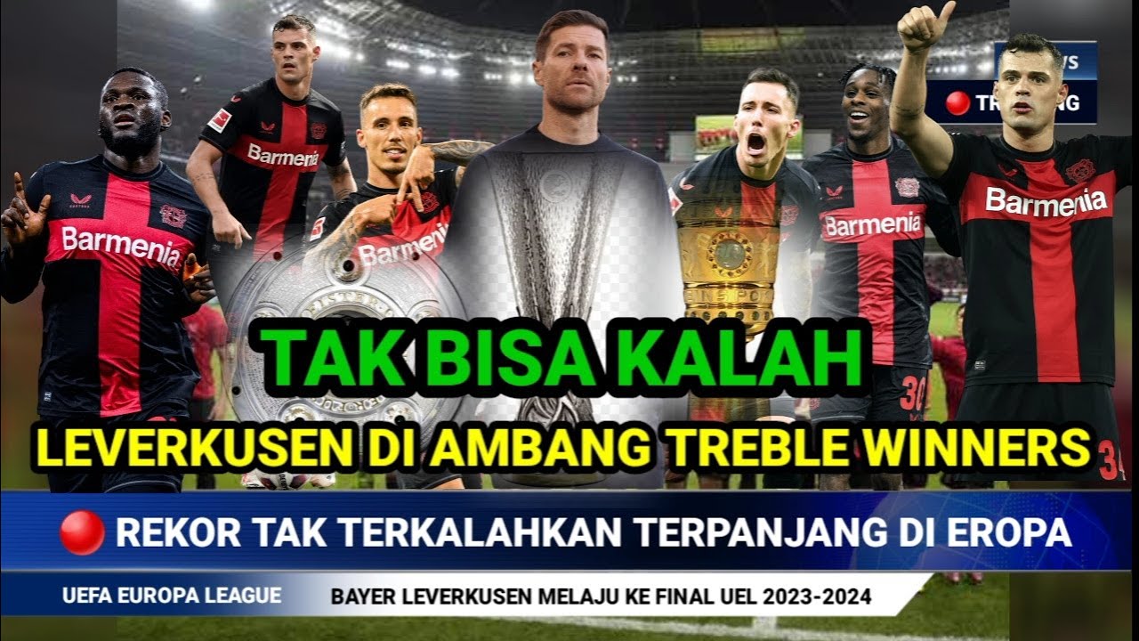 SIAP CATATKAN SEJARAH BARU‼️| BAYER LEVERKUSEN KE FINAL LIGA EROPA 2023 ...