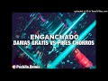 DAMAS GRATIS VS PIBES CHORROS ✘ ENGANCHADO #2 ✘ REMIX FIESTERO ✘ PECHITO REMIX 🎉