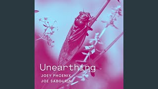 Unearthing (feat. Joe Sabourin)