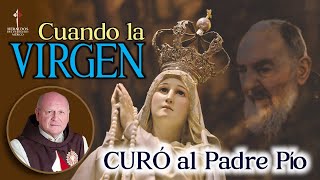 💊The IMPRESSIVE HEALING of Padre Pio by the Virgin of Fátima💊