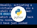 How to leave/exit/deactivate a Python virtualenv