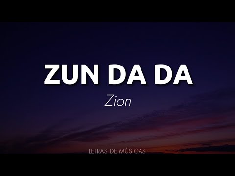 Zun Da Da Zion Letra Youtube