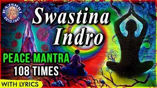 Peace Mantra For Meditation 108 Times With Lyrics | Swastina Indro Vriddhashravah | Morning Chant