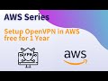 How to Set Up OpenVPN on AWS EC2 for Free 2024 (1 Year) | Complete Free Tier Guide