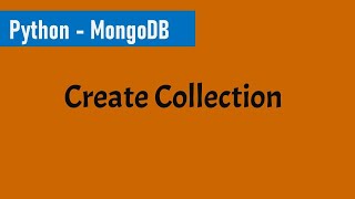 Part 4 - Create collection in MongoDB using PyMongo | Python and MongoDB