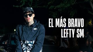 Lefty SM - El Más Bravo