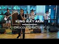 “Kung Ika'y Akin” by Chocolate Factory | One Music LIVE