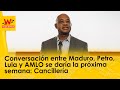 Conversación entre Maduro, Petro, Lula y AMLO se daría la próxima semana: Cancillería