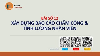 BÀI 12  - HƯỚNG DẪN TẠO FILE  CHẤM CÔNG VÀ TÍNH LƯƠNG NHÂN VIÊN