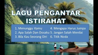 LAGU PENGANTAR ISTIRAHAT  (Suara Asli Natural)