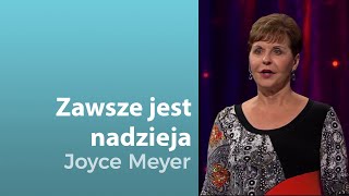 Zawsze jest nadzieja | Joyce Meyer | Poznawanie Boga