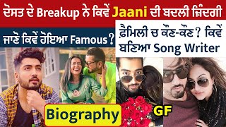 Jaani Biography | Lifestyle | wife | Life story | Real Name | Girlfriend | Height | Age | Family