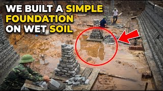 How did we build a simple foundation on wet ground?