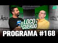 EL LOCO Y EL CUERDO EN VIVO - EPISODIO 168