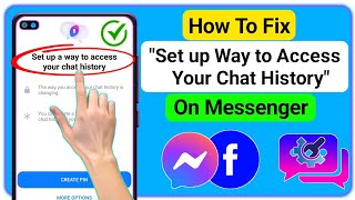 How to fix "Set up a way to access your chat history on messenger.Messenger wants to create pin || .