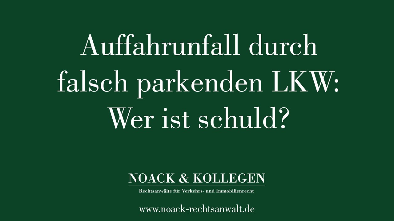 Auffahrunfall Durch Falsch Parkenden LKW: Wer Ist Schuld? - YouTube