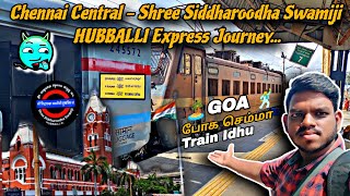 🚂 Chennai - SSS Hubballi Weekly Express Travel Vlog !!! 🏝 Goa🕺 போக செம்மா Train அதுவும் Full Empty