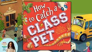 🦎 How to Catch a Class Pet - Back to School Read Aloud Story for Kids