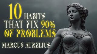 10 Habits That Fix 90% Of Problems|Marcus Aurelius Stoicism#stoicwisdom#IronMind #stoicism