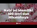 Nabi Ini Memiliki 100 Istri dan Hikmahnya - Poster Dakwah