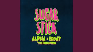 Sugar Stick (feat. Edday \u0026 TybiProduction)