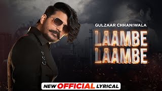Gulzaar Chhaniwala: Laambe Laambe (Official Lyrical) | New Haryanvi Song |Latest Haryanvi Songs 2024