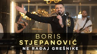 BORIS STJEPANOVIC - NE RADJAJ GRESNIKE (COVER)