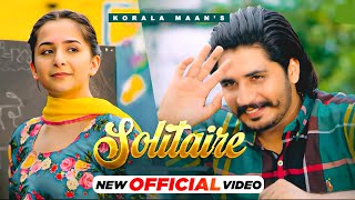 Solitaire Korala Maan (Official Video) Koral Maan New Song | New Punjabi Songs 2023