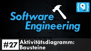 Software Engineering Tutorial Deutsch #27 - Aktivitätsdiagramm: Bausteine