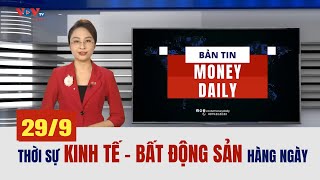 🔴 Bản tin Money Daily 29/9/2023 | VOVTV