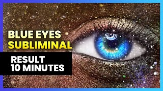 Get Blue Eyes Subliminal - Change into Blue Eyes Color Naturally - Result in 10 MINUTES