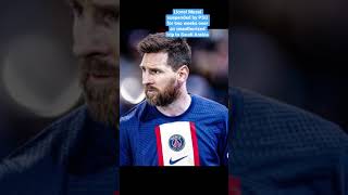 Lionel Messi suspended by PSG for two weeks #psg #lionelmessi #messi #saudiarabia #shorts #ytshorts