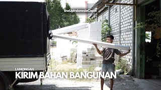 KIRIM BAHAN BANGUNAN AREA LAMONGAN BERSAMA LINE UP INDONESIA CEPAT | TOKO BANGUNAN DELAPAN