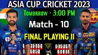 Asia Cup 2023 | India vs Sri Lanka Playing 11 | Asia Cup 2023 Ind vs Sl Playing 11 | Ind vs Sl 2023