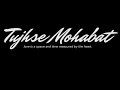 Tujhse Mohabat Teaser Video Out Now || Chanderbhagarecords