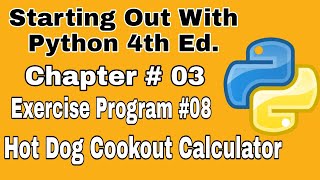 Starting Out With Python Chapter 3 exercise Program 8 Hot Dog Cookout Calculator Python Program