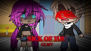 Sick of you || Gacha Life Music Video || GLMV || OG Content!!