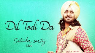 Satinder Sartaj : Dil nahio torhida ( Live ) | Latest Punjabi Songs 2019 | Jashn-E-Punjabi