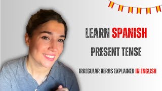 Learn Spanish Present Tense | Irregular Verbs Explained in English. For beginners🚀 With subtitles